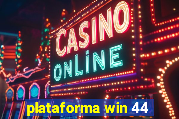 plataforma win 44